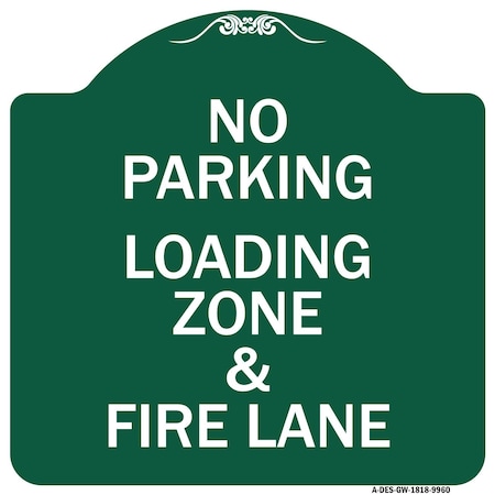 Signmission No Parking Loading Zone & Fire Lane Heavy-Gauge Aluminum Architectural Sign, 18" x 18", GW-1818-9960 A-DES-GW-1818-9960